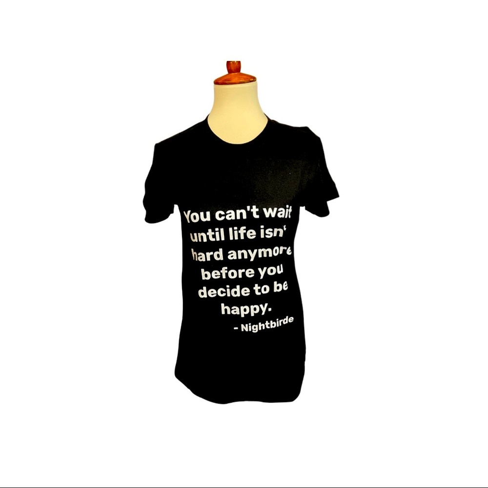 Nightbirde tee sz L “You can’t wait until life isnt hard anymore” AGT quote